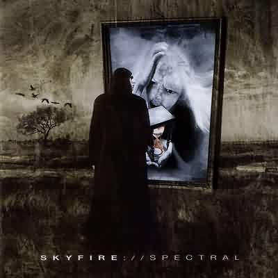 Skyfire: "Spectral" – 2004